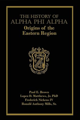 The History of Alpha Phi Alpha: Origins of the Eastern Region